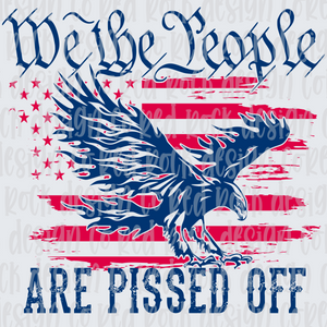 We the People are pissed Off - Sublimation