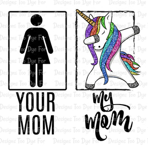 Your mom - My mom